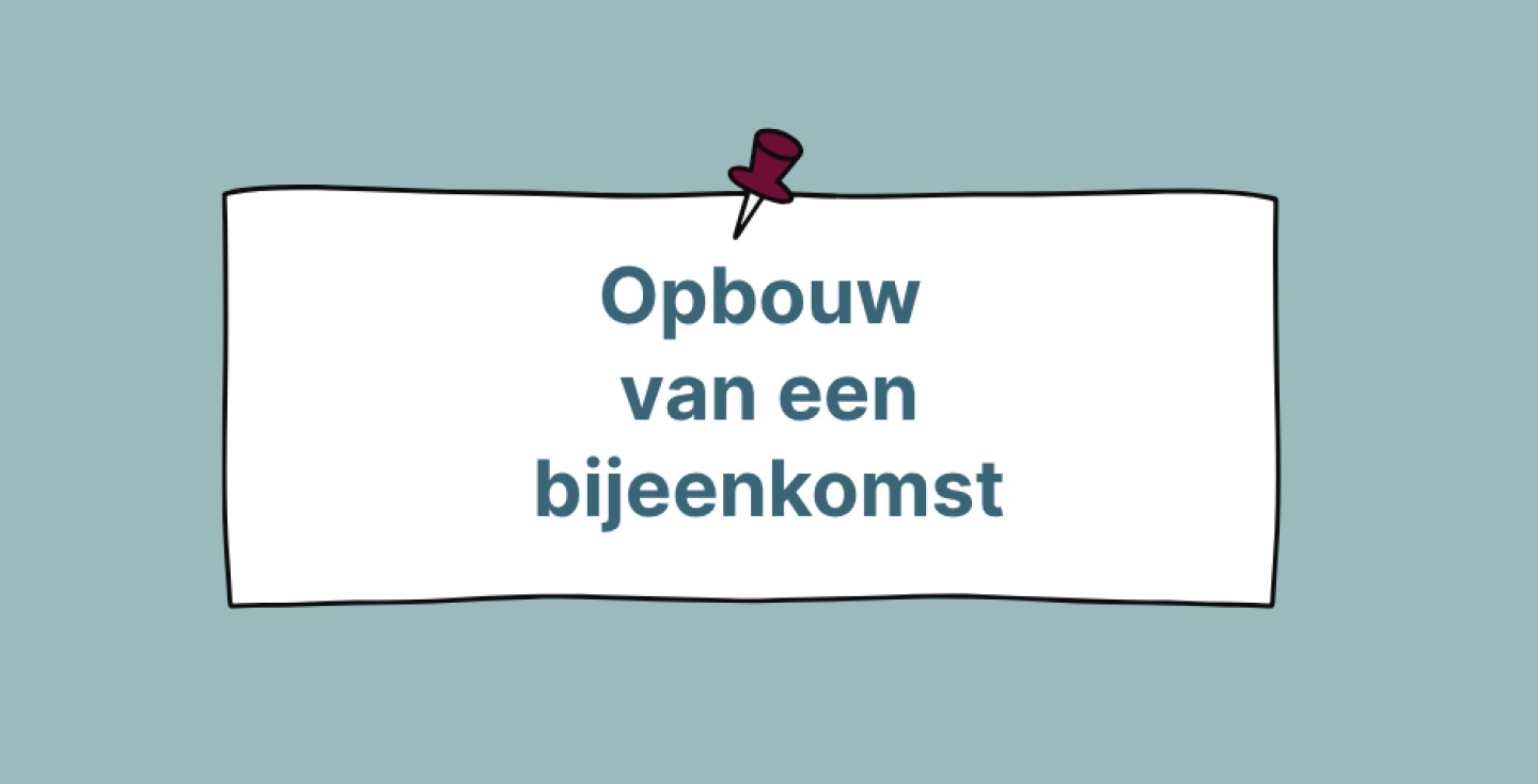 Opbouw van een bijeenkomst